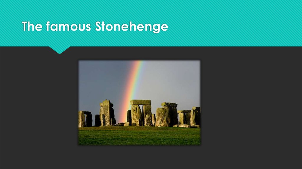 What is the famous Stonehenge. The famous Stonehenge and Land s end are situated in: the North, the Southwest, the Southeast. Фото World famous Stonehenge Grey - 15 мл. The famous stonehenge