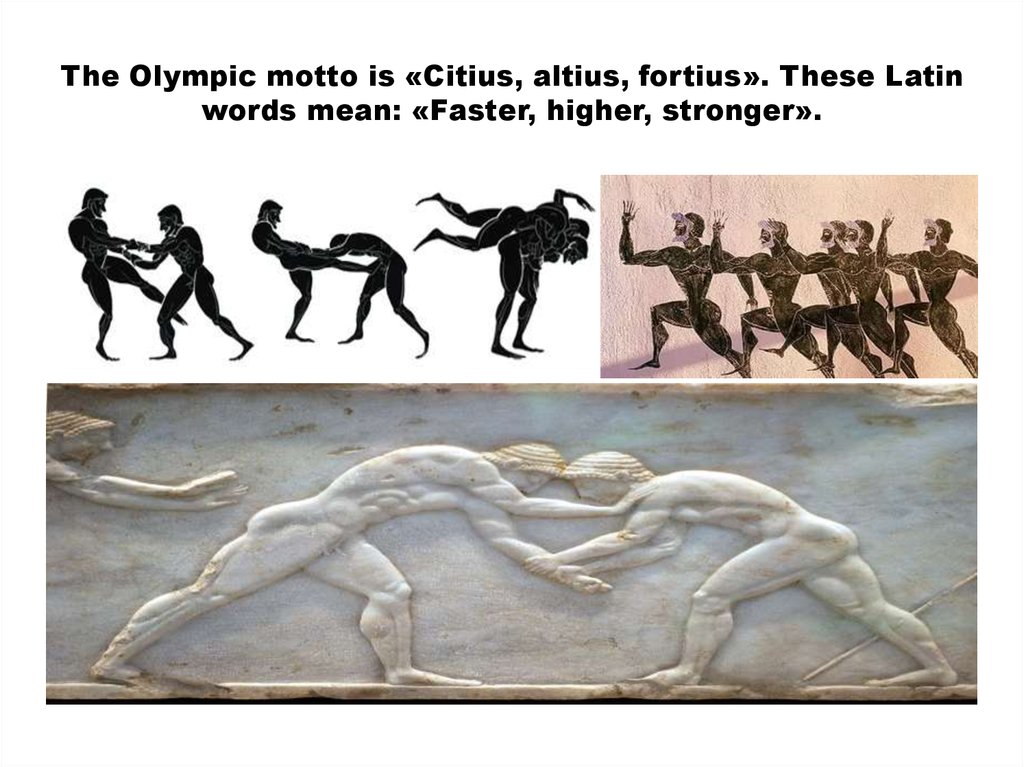 The first modern olympic games take. The Olympic Motto кратко. Citius Altius Fortius картинки. What is the Motto of the Olympic games?.