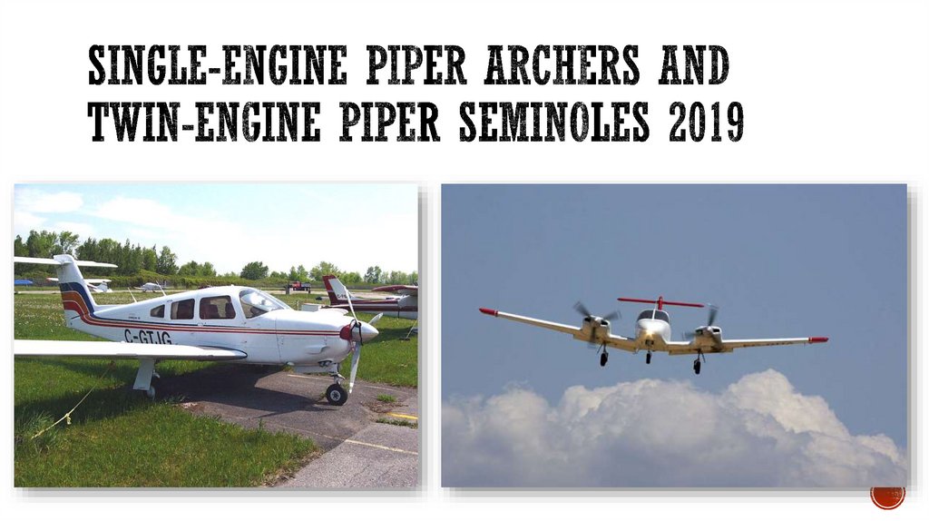 single-engine Piper Archers and twin-engine Piper Seminoles 2019