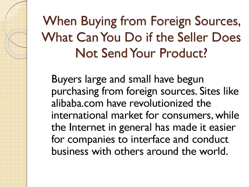 When Buying from Foreign Sources, What Can You Do if the Seller Does Not Send Your Product?
