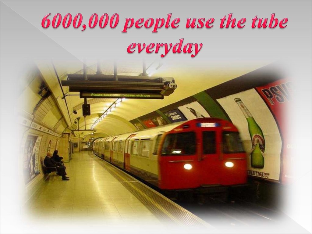 6000,000 people use the tube everyday