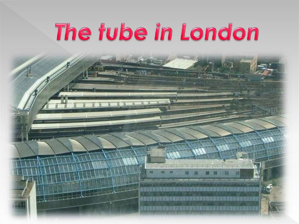 The tube in London