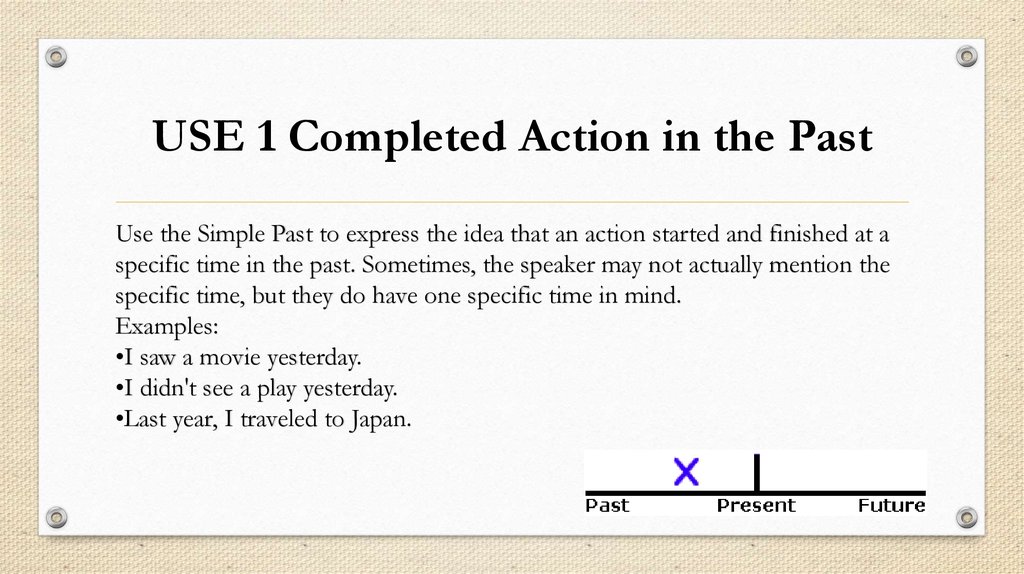 USE 1 Completed Action in the Past