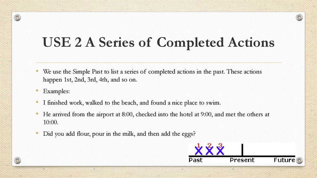 USE 2 A Series of Completed Actions