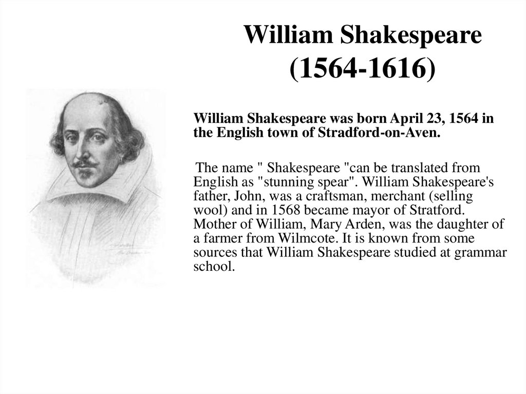 Шекспира на английском языке с переводом. Уильям Шекспир (1564-1616). Виллиамс Шекспир. Вильям Шекспир (1564—1616) портрет. Биография Уильяма Шекспира кратко на анг.