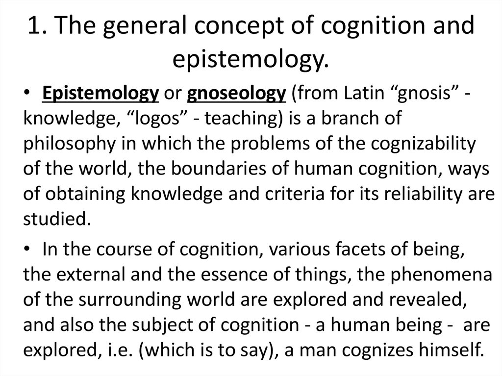 1. The general concept of cognition and epistemology.