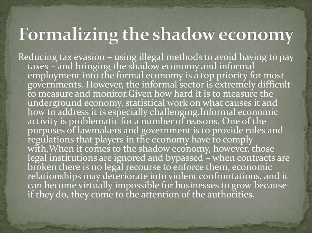Formalizing the shadow economy