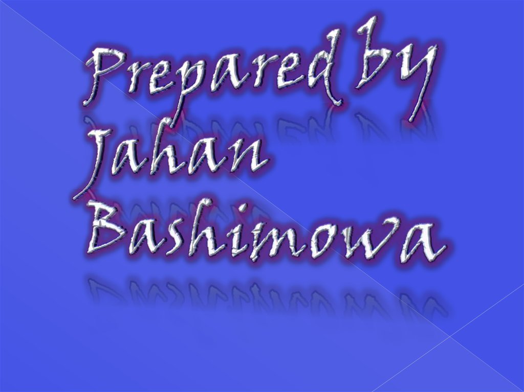 Prepared by Jahan Bashimowa