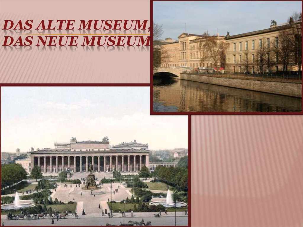 Das Alte Museum, das neue Museum