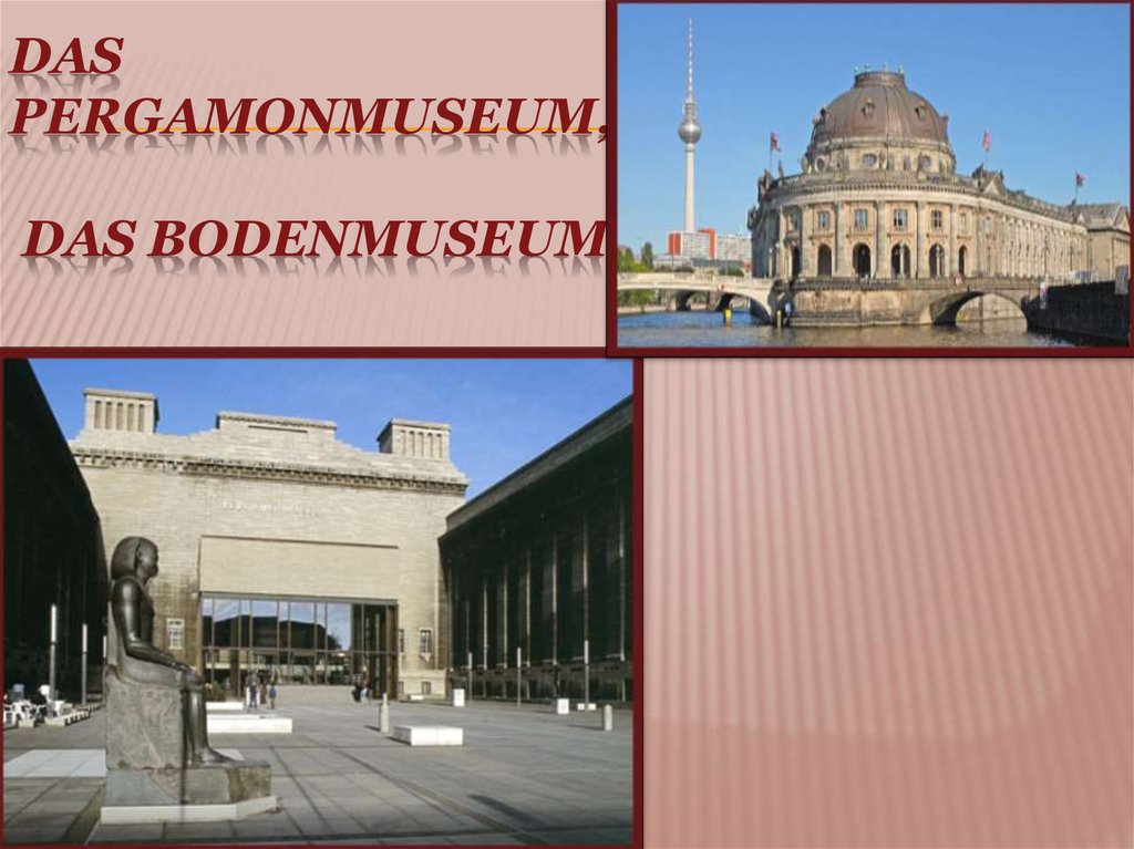 das Pergamonmuseum, das Bodenmuseum