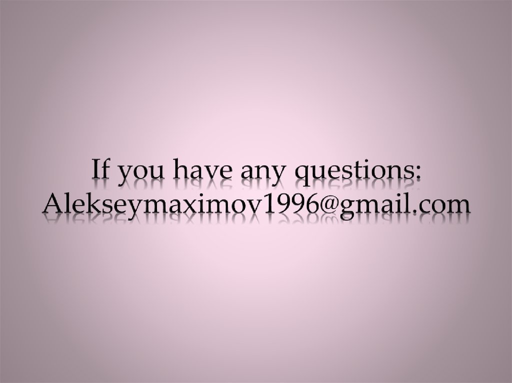 If you have any questions: Alekseymaximov1996@gmail.com