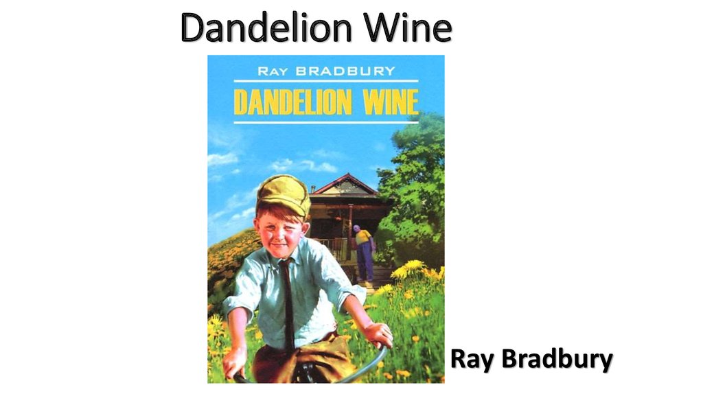 Dandelion Wine Prezentaciya Onlajn