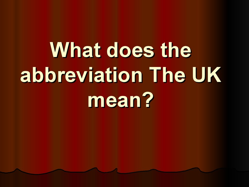 What does the abbreviation The UK mean?