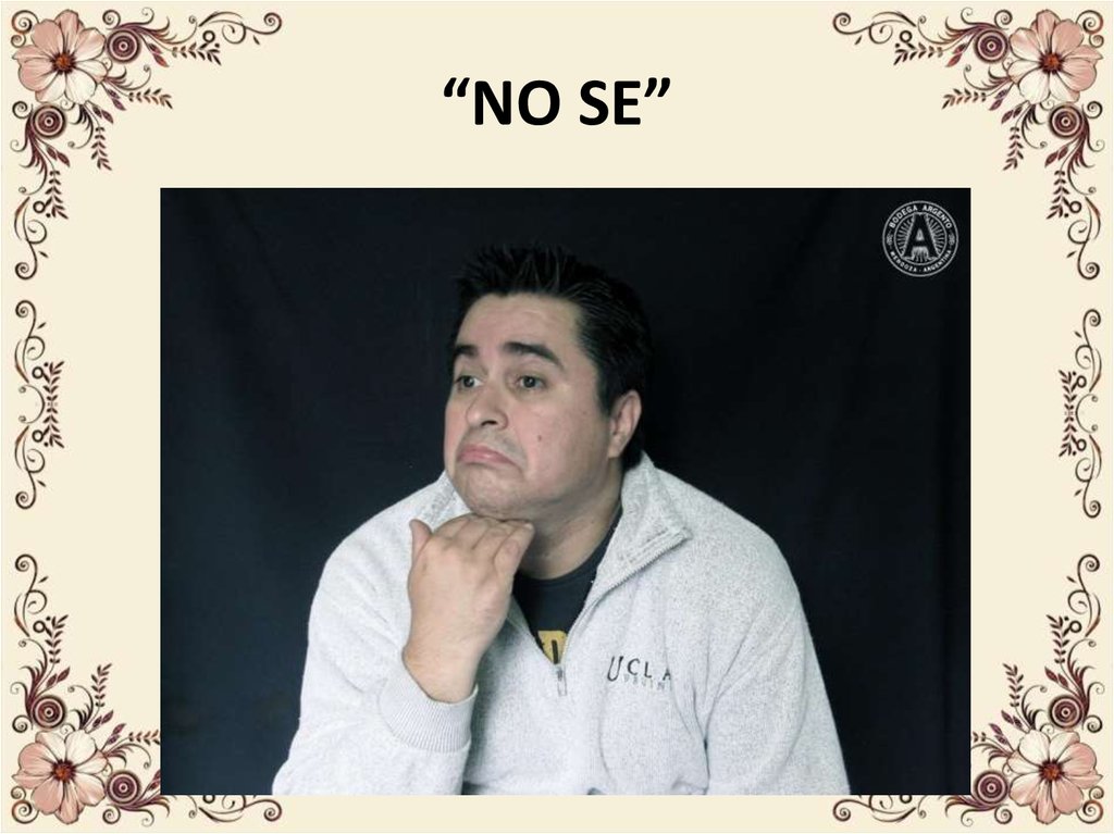 “NO SE”
