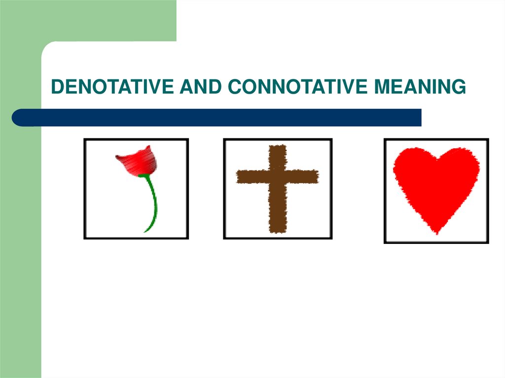 DENOTATIVE AND CONNOTATIVE MEANING