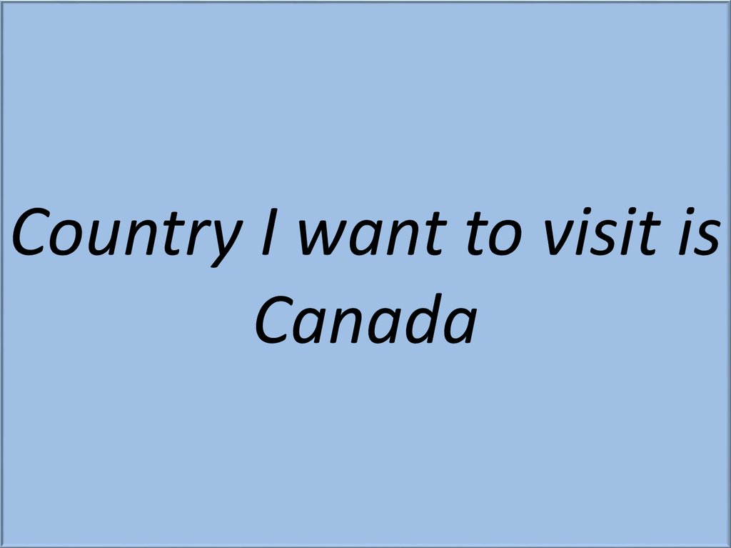 Country i want to visit