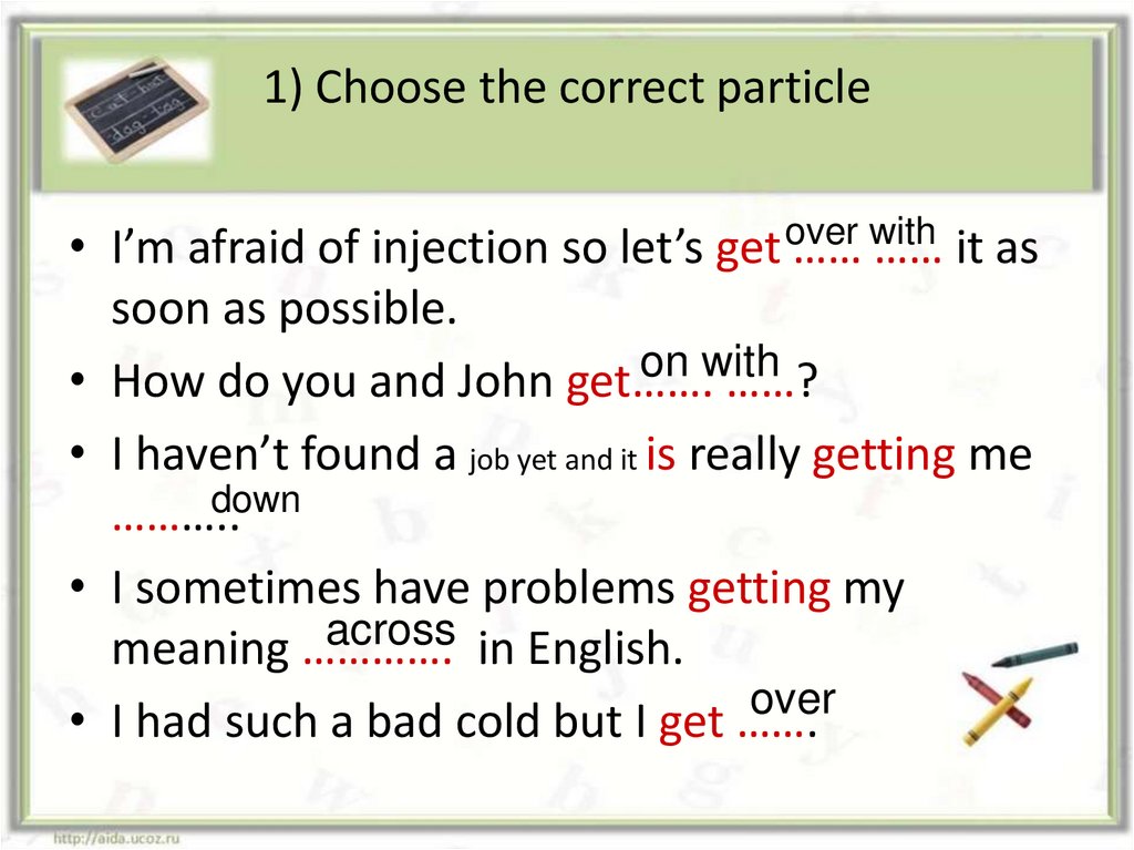 1) Choose the correct particle