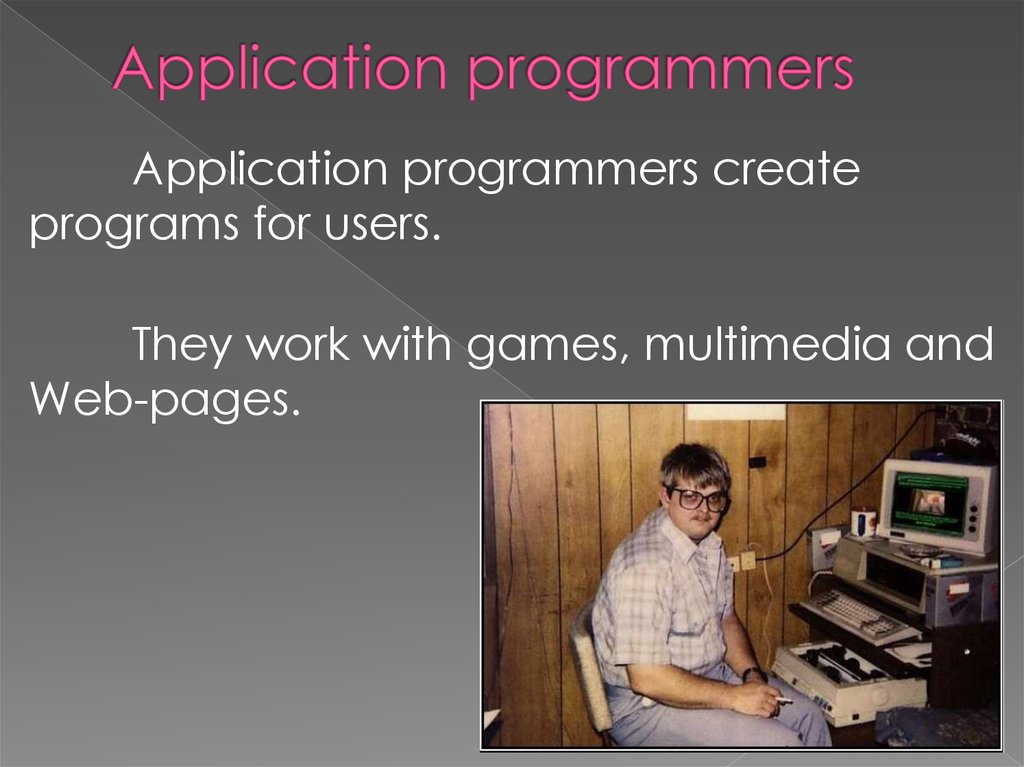 Application programmers