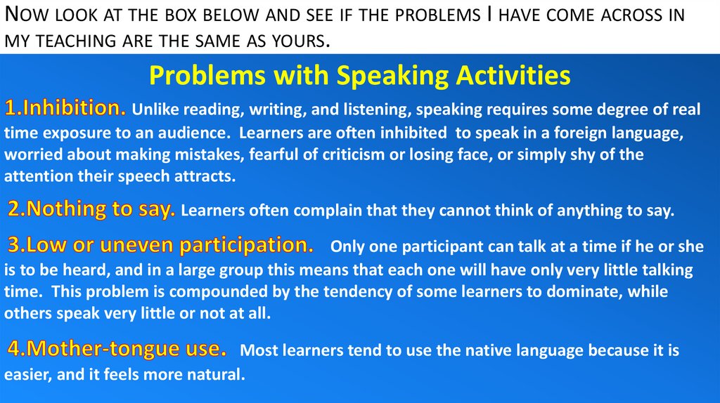 Now look at the box below and see if the problems I have come across in my teaching are the same as yours.