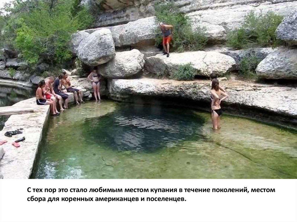 С тех пор это стало любимым местом купания в течение поколений, местом сбора для коренных американцев и поселенцев.