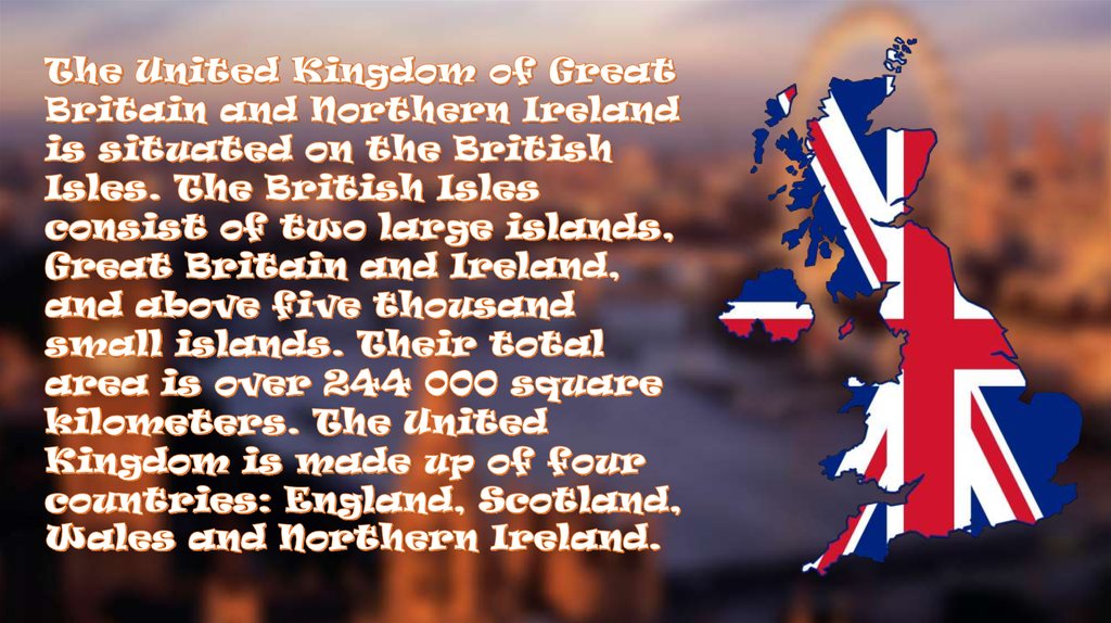 British презентация. The United Kingdom of great Britain and Northern Ireland is situated on the British Isles. British Isles.