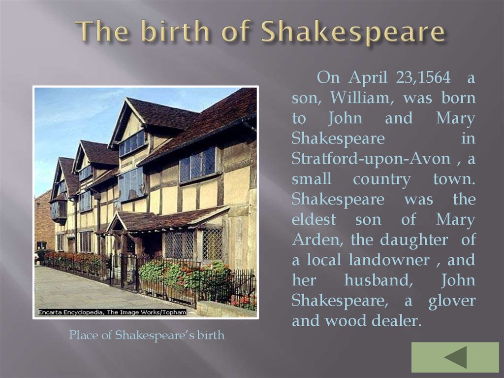 Born in stratford upon avon. William Shakespeare was born in 1564 in Stratford-upon-Avon. On April 23 1564 William Shakespeare was born. Стратфорд-на-Эйвоне Родина Шекспира. Шекспир презентация на английском.
