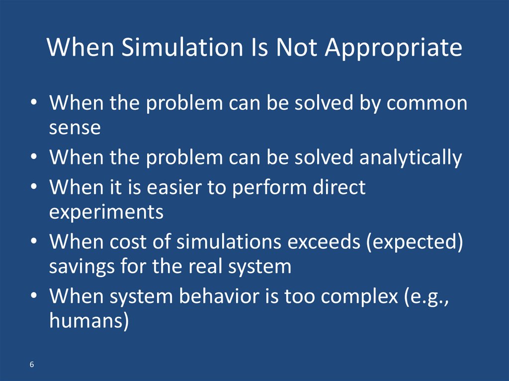 When Simulation Is Not Appropriate