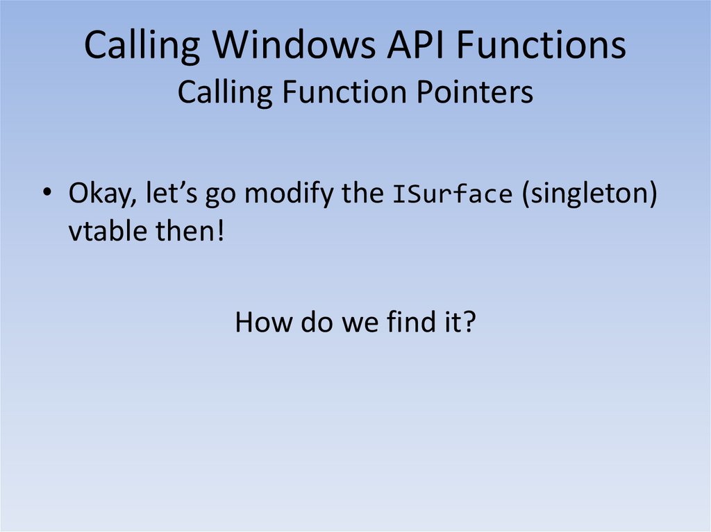 Calling Windows API Functions Calling Function Pointers