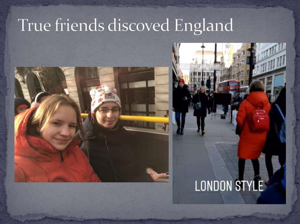 True friends discoved England