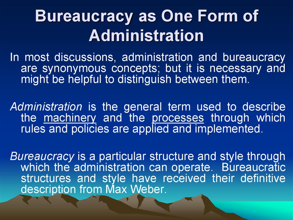 Bureaucracy as One Form of Administration