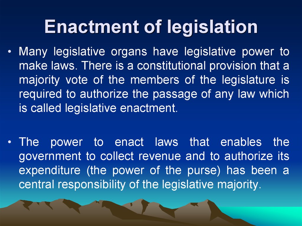 Enactment of legislation