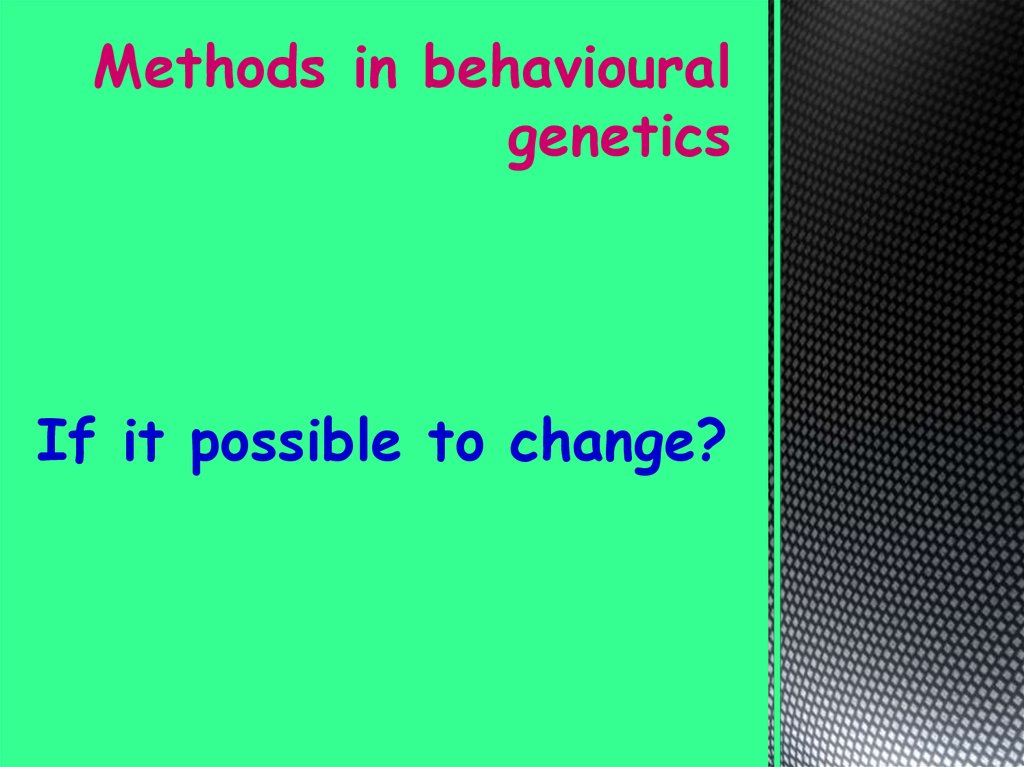 Methods in behavioural genetics