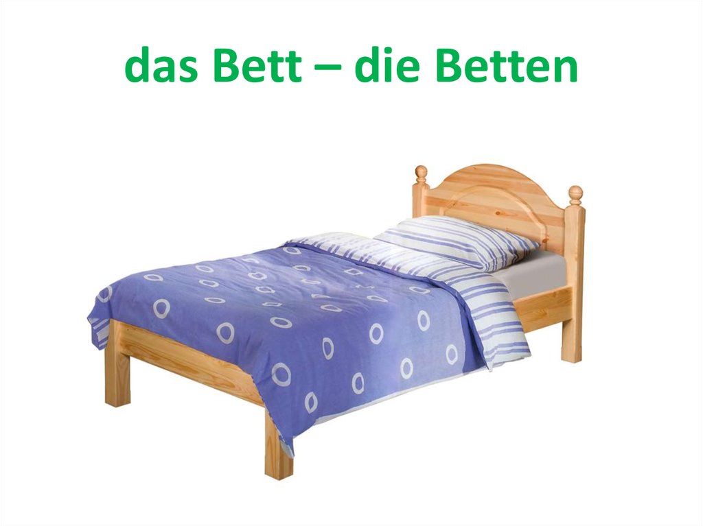 das Bett – die Betten