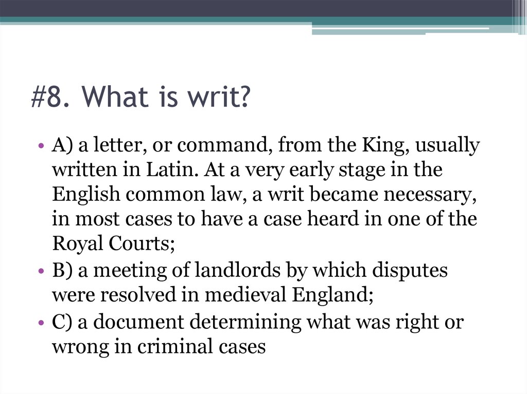 #8. What is writ?