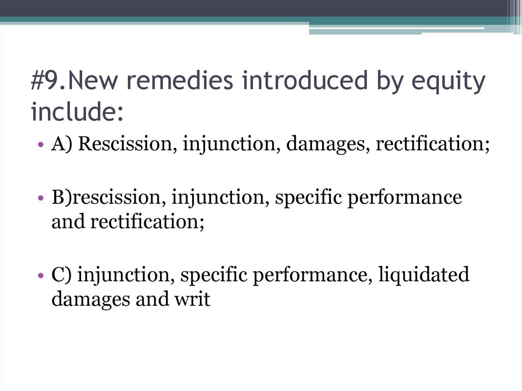 #9.New remedies introduced by equity include: