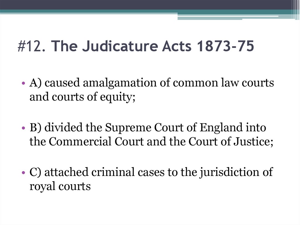 #12. The Judicature Acts 1873-75