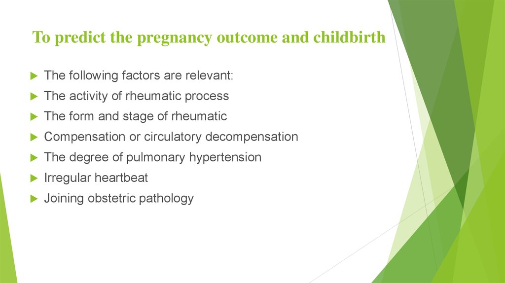 To predict the pregnancy outcome and childbirth