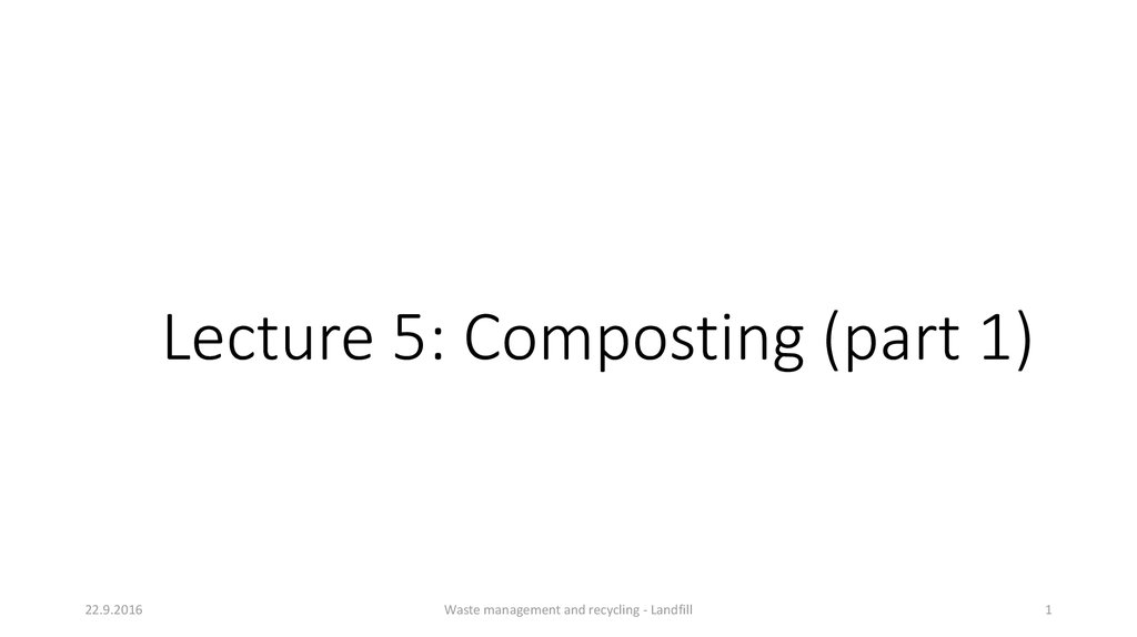 Lecture 5: Composting (part 1)
