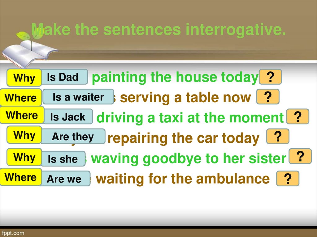 Interrogative sentence s. Make the sentences interrogative. Present Continuous interrogative. Interrogative sentences правила. Make the following sentences interrogative.