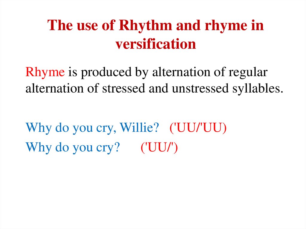 The use of Rhythm and rhyme in versification