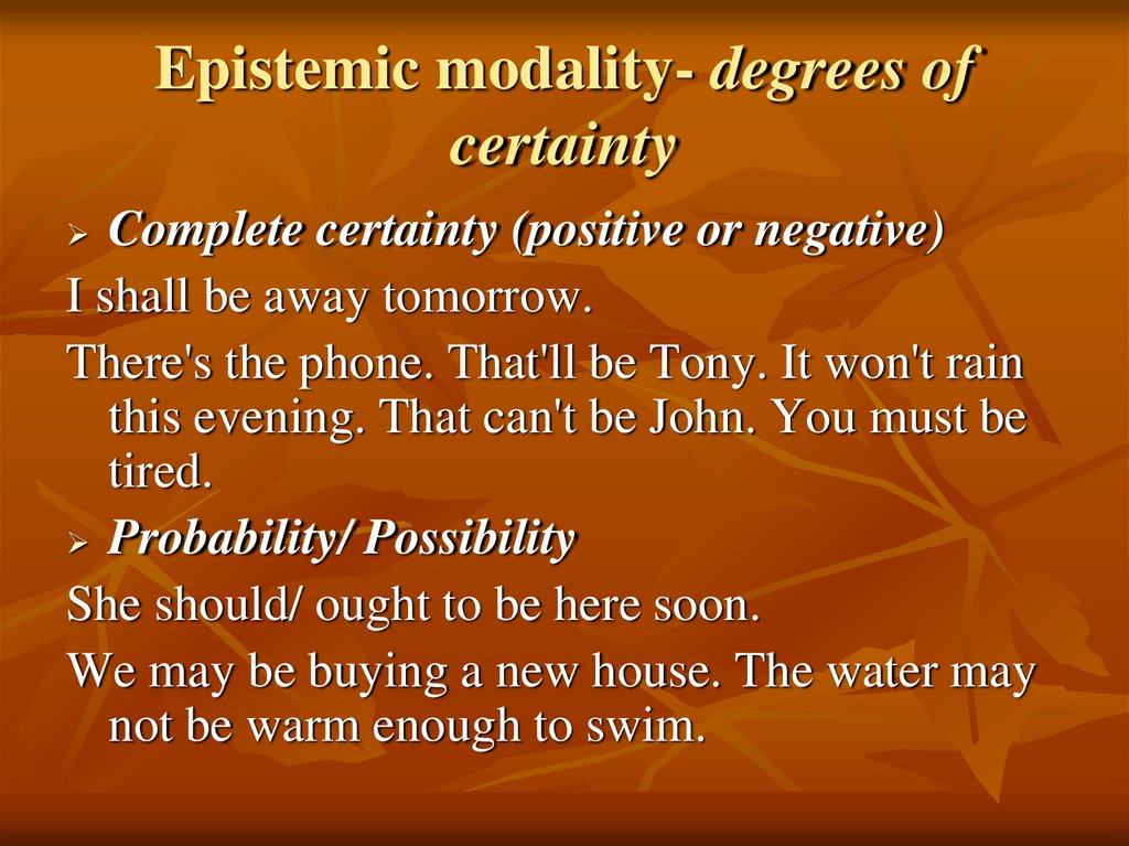 Adverbs of possibility and probability. Epistemic modality. Modal of certainty. Modal verbs certainty. Degrees of certainty правило.
