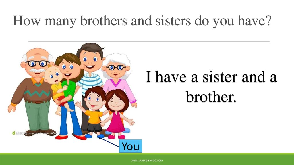 You have any brothers or sisters как правильно