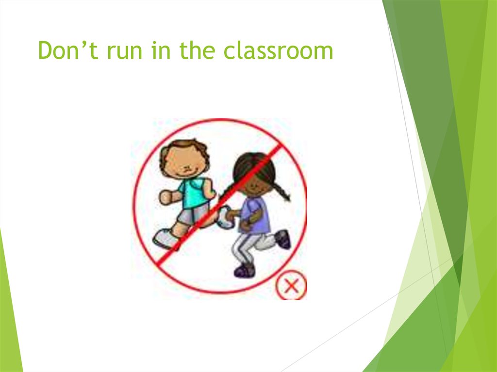 Dont run. Don't Run in the Classroom. Run in the Classroom. Нельзя бегать. Don`t Run.