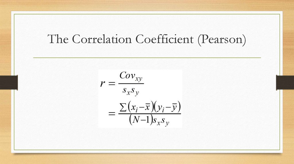 The Correlation Coefficient (Pearson)