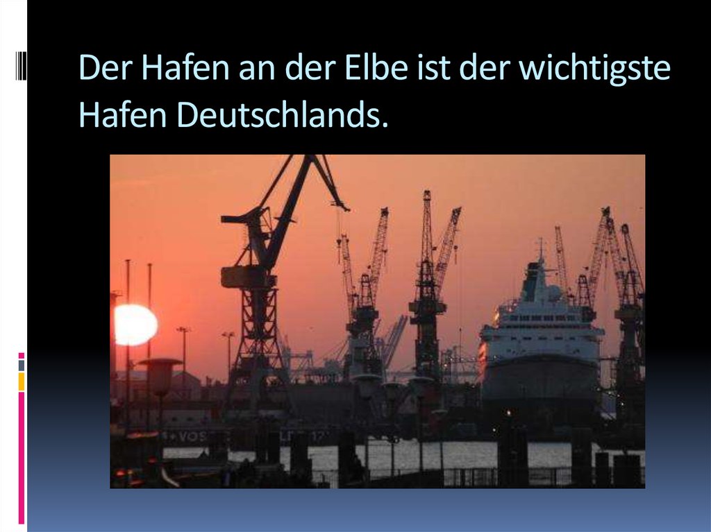 Der Hafen an der Elbe ist der wichtigste Hafen Deutschlands.