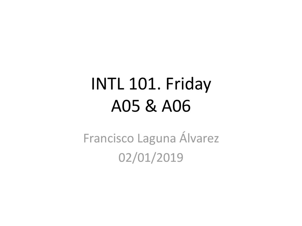 INTL 101. Friday A05 & A06