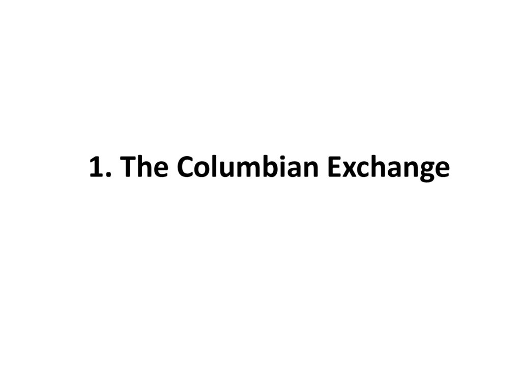 1. The Columbian Exchange
