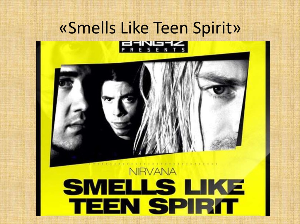Песня nirvana smells like teen spirit. Нирвана teen Spirit. Нирвана лайк Тин спирит. Nirvana smells. Nirvana smells like teen Spirit.