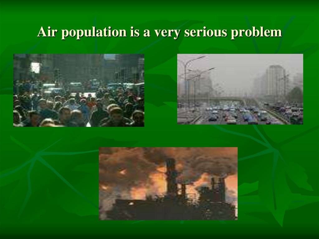 Air population is a very serious problem