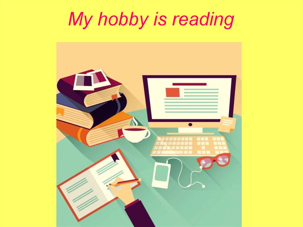 My hobby is reading - презентация онлайн